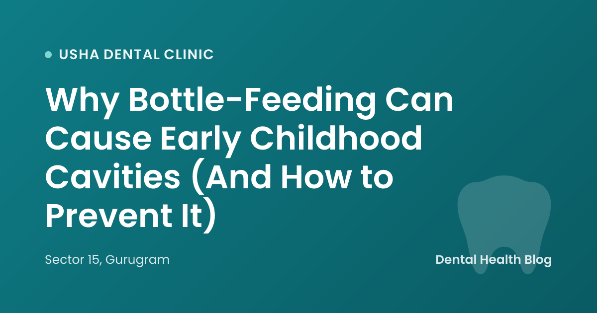 Why Bottle-Feeding Can Cause Early Childhood Cavities (And How to Prevent It)
