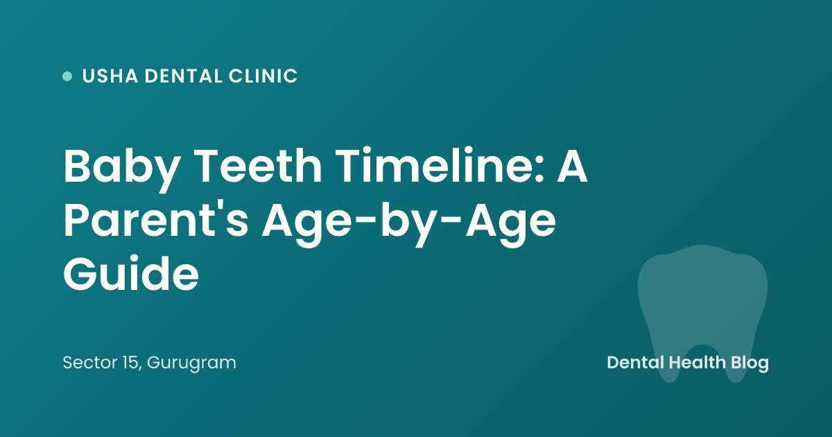 Baby Teeth Timeline: A Parent's Age-by-Age Guide