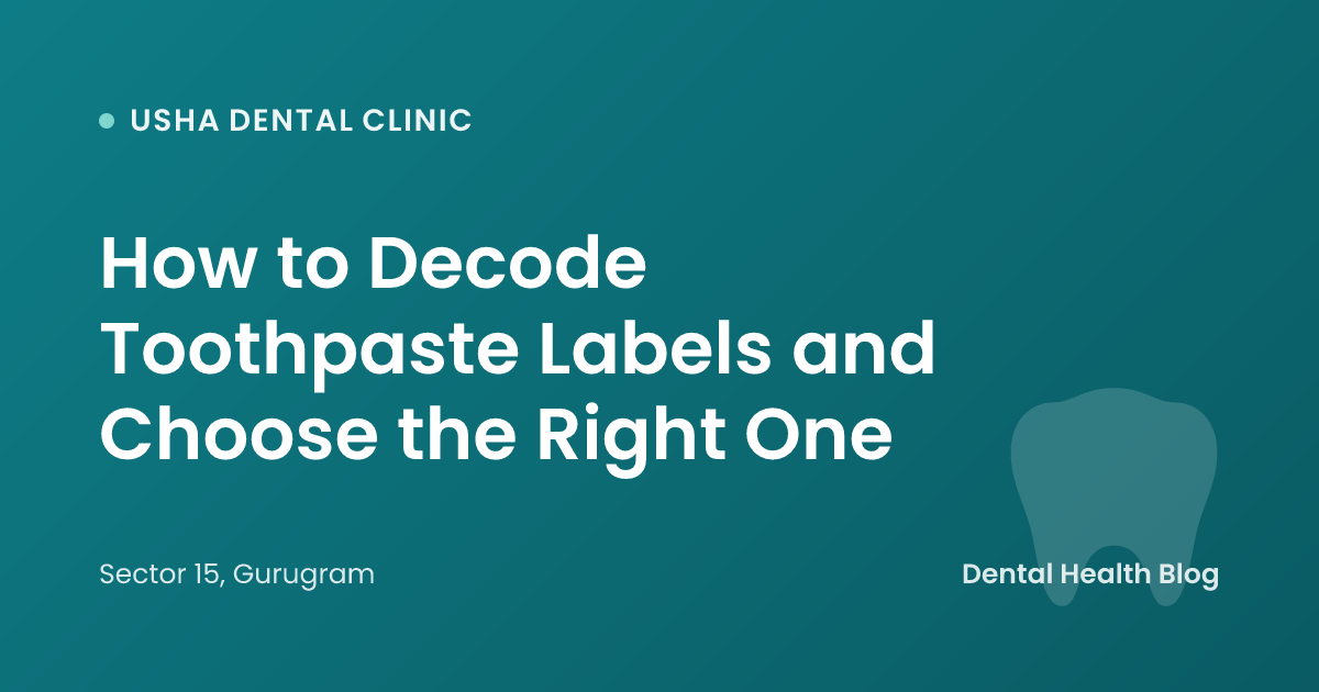 How to Decode Toothpaste Labels and Choose the Right One