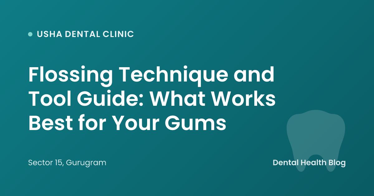 Flossing Technique and Tool Guide: What Works Best for Your Gums