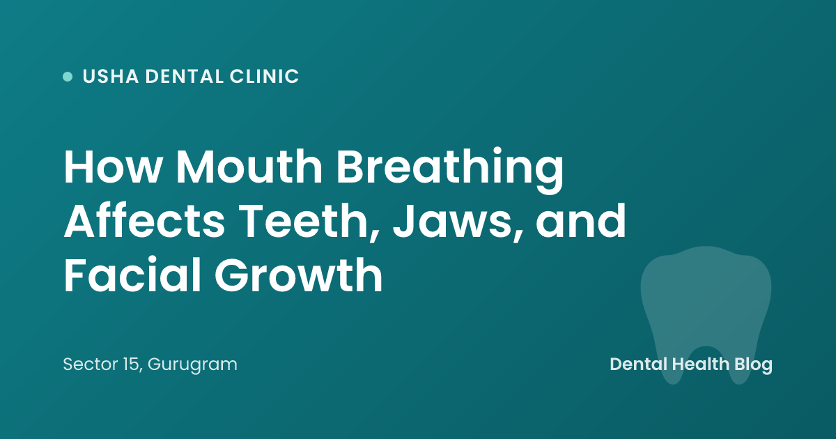 How Mouth Breathing Affects Teeth, Jaws, and Facial Growth