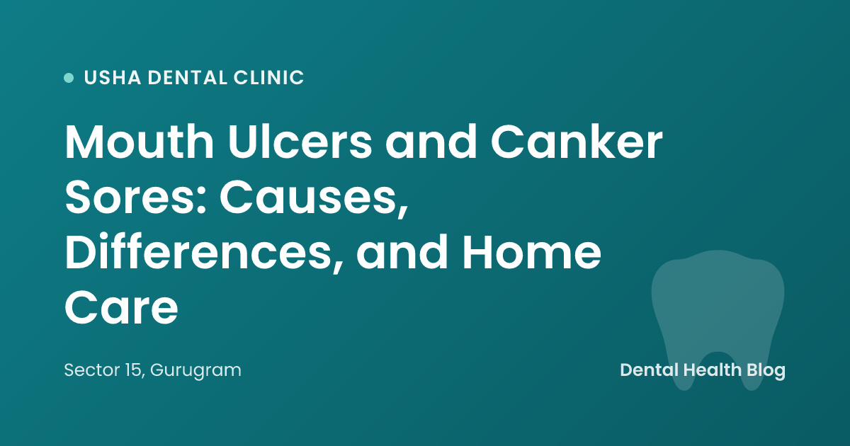 Mouth Ulcers and Canker Sores: Causes, Differences, and Home Care