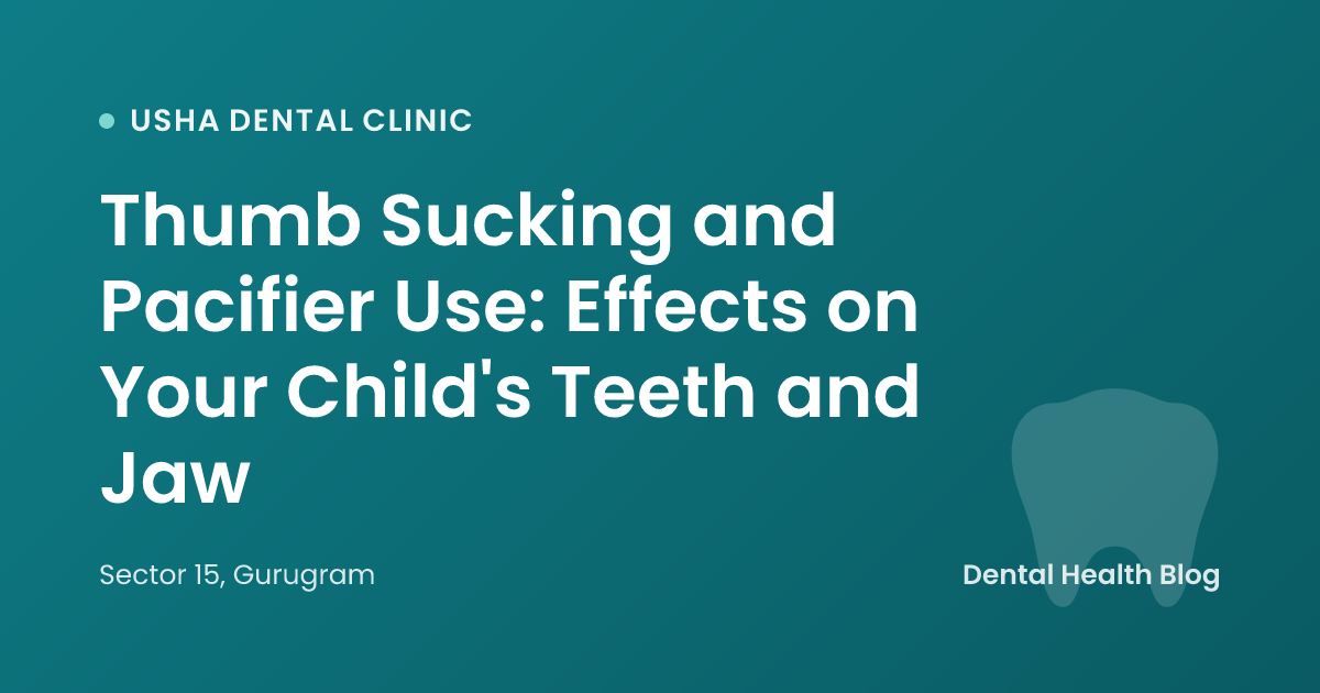 Thumb Sucking and Pacifier Use: Effects on Your Child's Teeth and Jaw